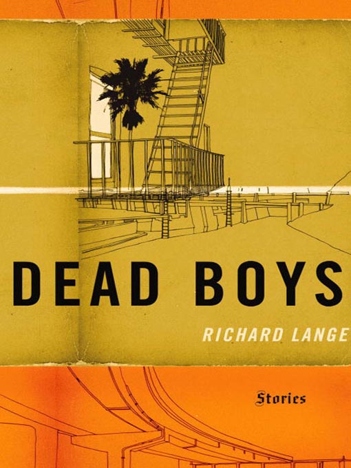 Title details for Dead Boys by Richard Lange - Available